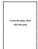 4 cách thu phục nhân viên đơn giản