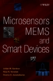 Microsensors, MEMS, and Smart Devices Julian W. Gardner