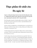 Thực phẩm tốt nhất cho Da ngày hèNgày hè, cái nắng chói chang sẽ làm làn da