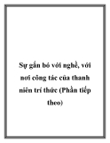 Sự gắn bó với nghề, với nơi công tác của thanh niên trí thức (Phần tiếp theo)