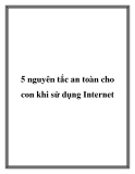 5 nguyên tắc an toàn cho con khi sử dụng Internet