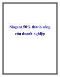 Slogan: 50% thành công của doanh nghiệp