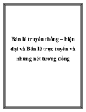 Bán lẻ truyền thống – hiện đại và Bán lẻ trực tuyến và những nét tương