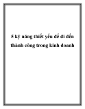 5 kỹ năng thiết yếu để đi đến thành công trong kinh doanh