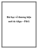 Bài học về thương hiệu mới từ Align – P&G