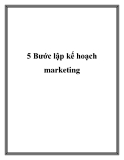 5 Bước lập kế hoạch marketing