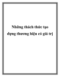 Những thách thức tạo dựng thương hiệu có giá trị