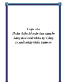 Luận văn hay về:  Hoàn thiện kế toán lưu chuyển hàng hoá xuất khẩu tại Công ty xuất nhập khẩu Intimex