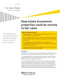 Real estate investment  properties could be moving  to fair value 