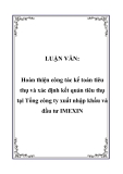 LUẬN VĂN:  Hoàn thiện công tác kế toán tiêu thụ và xác định kết quản tiêu thụ tại Tổng công ty xuất nhập khẩu và đầu tư IMEXIN