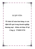 Luận văn tốt nghiệp:  Tổ chức kế toán bán hàng và xác định kết quả trong doanh nghiệp thương mại – Khảo sát thực tế tại Công ty TNHH STM