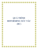 ĐỀ TÀI : QUÁ TRÌNH REFORMING XÚC TÁC (RC)