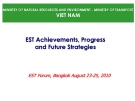  EST Achievements, Progress and Future Strategies