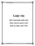  Luận văn:  Một số giải pháp nhằm hoàn thiện công tác quản lý xuất khẩu lao động ở Bắc Ninh