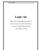  Luận văn: Một số giải pháp nhằm hoàn thiện tổ chức quản lý sản xuất kinh doanh tại công ty Cổ Phần Thương Mại & Công Nghệ An Phát