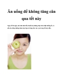 Ăn uống để không tăng cân qua tết này