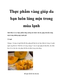 Thực phẩm vàng giúp da bạn luôn láng mịn trong mùa lạnh