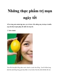 Những thực phẩm trị mụn ngày tết