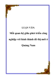 LUẬN VĂN:  Mối quan hệ giữa phát triển công nghiệp với hình thành đô thị mới ở Quảng Nam