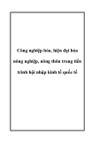 TIỂU LUẬN - Công nghiệp hóa, hiện đại hóa nông nghiệp, nông thôn trong tiến trình hội nhập kinh tế quốc tế