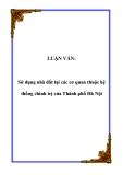 LUẬN VĂN:  Sử dụng nhà đất tại các cơ quan thuộc hệ thống chính trị của Thành phố Hà Nội