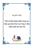  Luận văn về:   Một số biện pháp nhằm nâng cao hiệu quả khai thác tại Công ty Bảo hiểm nhân thọ Hà Nội