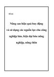 Đề tài:  Nâng cao hiệu quả huy động và sử dụng các nguồn lực cho công nghiệp hóa, hiện đại hóa nông nghiệp, nông thôn