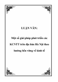 LUẬN VĂN:  Một số giải pháp phát triển các KCNTT trên địa bàn Hà Nội theo hướng bền vững về kinh tế