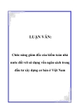 LUẬN VĂN:  Chức năng giám đốc của kiểm toán nhà nước đối với sử dụng vốn ngân sách trong đầu tư xây dựng cơ bản ở Việt Nam