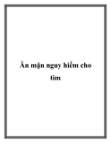 Ăn mặn nguy hiểm cho tim