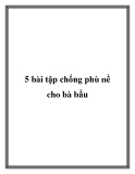 5 bài tập chống phù nề cho bà bầu