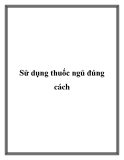 Sử dụng thuốc ngủ đúng cách