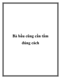 Bà bầu cũng cần tắm đúng cách