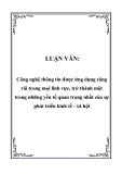 LUẬN VĂN:  Công nghệ thông tin được ứng dụng rộng rãi trong mọi lĩnh vực, trở thành một trong những yếu tố quan trọng nhất của sự phát triển kinh tế - xã hội