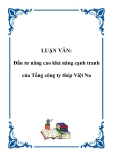 LUẬN VĂN: Đầu tư nâng cao khả năng cạnh tranh của Tổng công ty thép Việt Nam