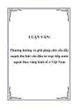 Luận văn tốt nghiệp: Phương hướng và giải pháp chủ yếu đẩy mạnh thu hút vốn đầu tư trực tiếp nước ngoài theo vùng kinh tế ở Việt Nam