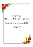 LUẬN VĂN:  Một số vấn đề lý luận và giải pháp trong xây dựng nông nghiệp bền vững ở VN