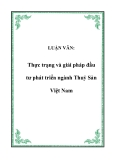 Luận văn về: Thực trạng và giải pháp đầu tư phát triển ngành Thuỷ Sản Việt Nam