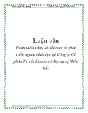 Luận văn: Hoàn thiện công tác đào tạo và phát triển nguồn nhân lực tại Công ty Cổ phần Tư vấn Đầu tư và Xây dựng Miền b