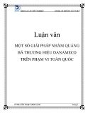 Luận văn "Một số giải pháp nhằm quảng bá thương hiệu  DANAMECO trên phạm vi toàn quốc"