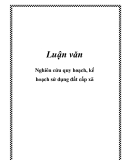 Luận văn: Nghiên cứu quy hoạch, kế hoạch sử dụng đất cấp xã