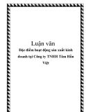 Luận văn: Đặc điểm hoạt động sản xuất kinh doanh tại Công ty TNHH Tâm Hồn Việt