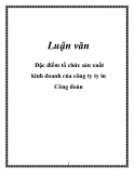 Luận văn: Đặc điểm tổ chức sản xuất kinh doanh của công ty ty in Công đoàn