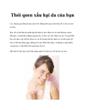 Thói quen xấu làm hại da của bạn