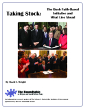 Taking Stock: The Bush Faith-Based Initiative and What Lies Ahead