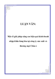 LUẬN VĂN:  Một số giải pháp nâng cao hiệu quả kinh doanh nhập khẩu hàng hóa tại công ty sản xuất và thương mại Châu Á