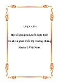 LUẬN VĂN:  Một số giải pháp, kiến nghị hình thành và phát triển thị trường chứng khoán ở Việt Nam