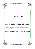 LUẬN VĂN:  HẠCH TOÁN XUẤT KHẨU HÀNG HOÁ TẠI CÁC DOANH NGHIỆP KINH DOANH XUẤT NHẬP KHẨU