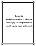 Luận văn Giải pháp mở rộng và nâng cao chất lượng tín dụng đối với các doanh nghiệp ngoài quốc doanh