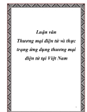 Luận văn Thương mại điện tử và thực trạng ứng dụng thương mại điện tử tại Việt Nam